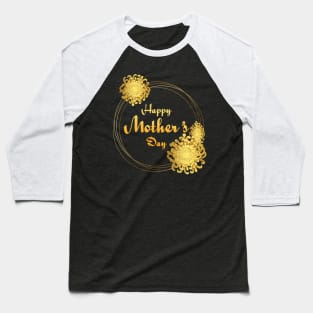 Happy Mother Day Baseball T-Shirt